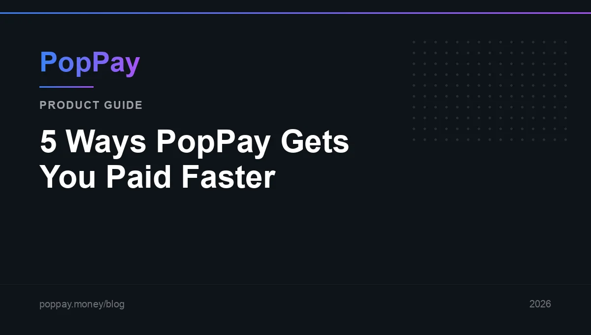How to Get Invoices Paid Faster in South Africa: 5 PopPay Features That Work